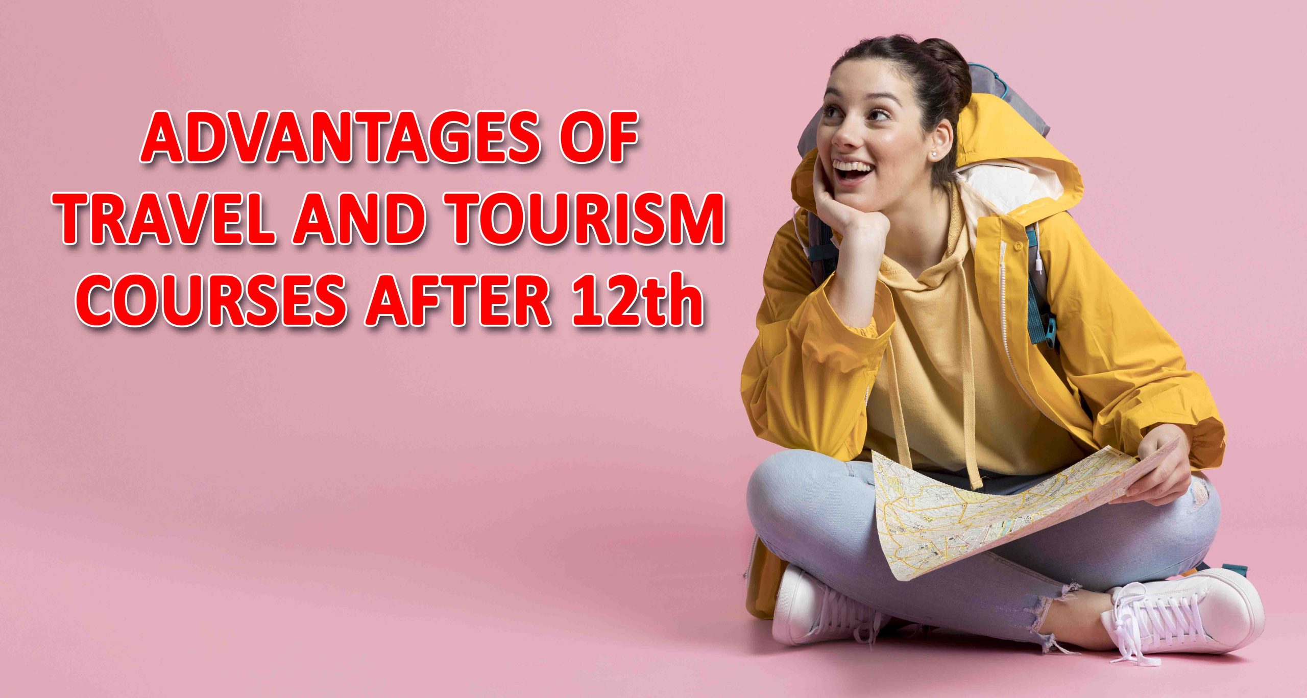 Advantages Of Travel and Tourism Courses After 12th
